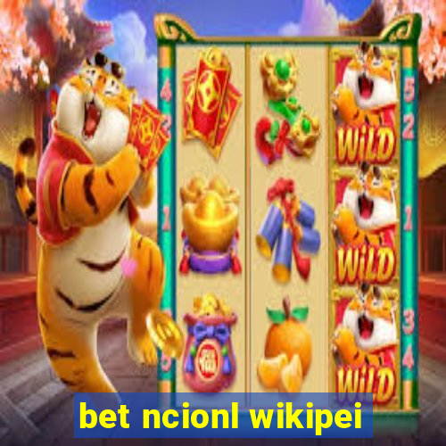 bet ncionl wikipei